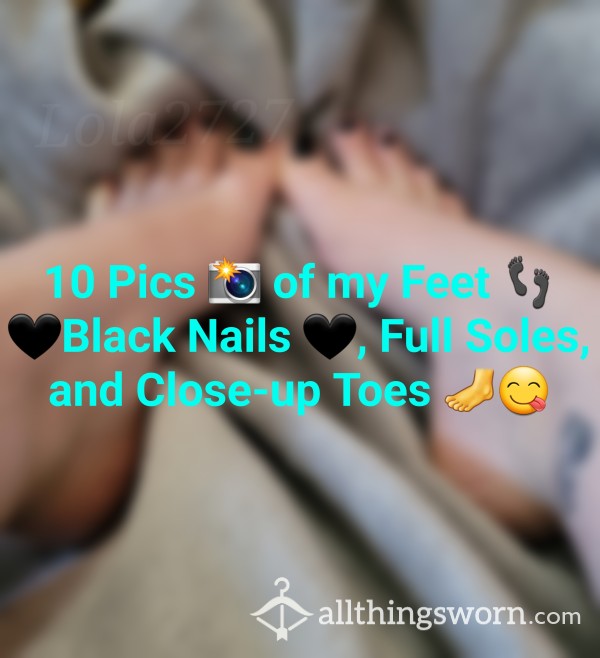10 Pics 📸 Of My Feet, 🖤Black Nail Polish🖤, Full Soles, And Toe Close-Ups 🦶😋