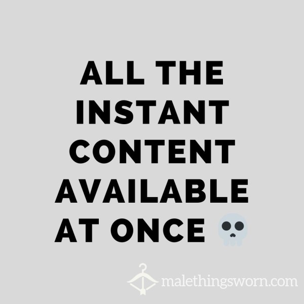 ALL THE INSTANT CONTENT AVAILABLE AT ONCE 💀