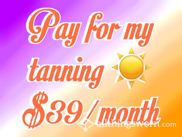 ☀️ Fund My Tanning Sessions ☀️