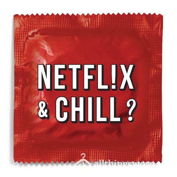 Netflix And Chill...hold The Netflix ;)