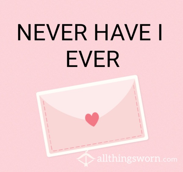 😇NEVER HAVE I EVER 😇