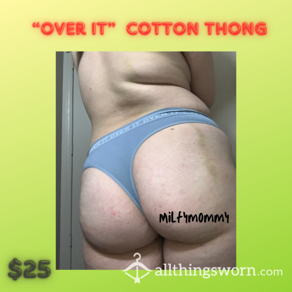 “Over It” Cotton Thong 💙
