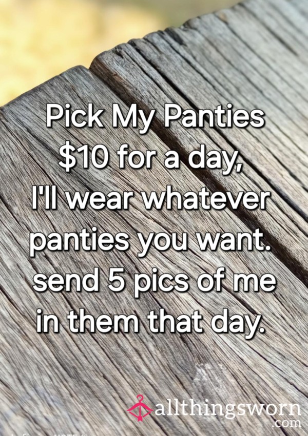 Pick The Panties I Wear