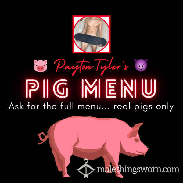 PIG MENU 🐷 - ASK FOR FULL MENU 😈 From A Twink Jock Skater Alpha