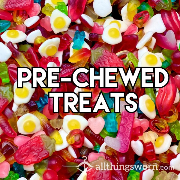 Pre-chewed Treats