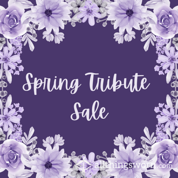 Spring Tribute Sale! Now Through May 31st!