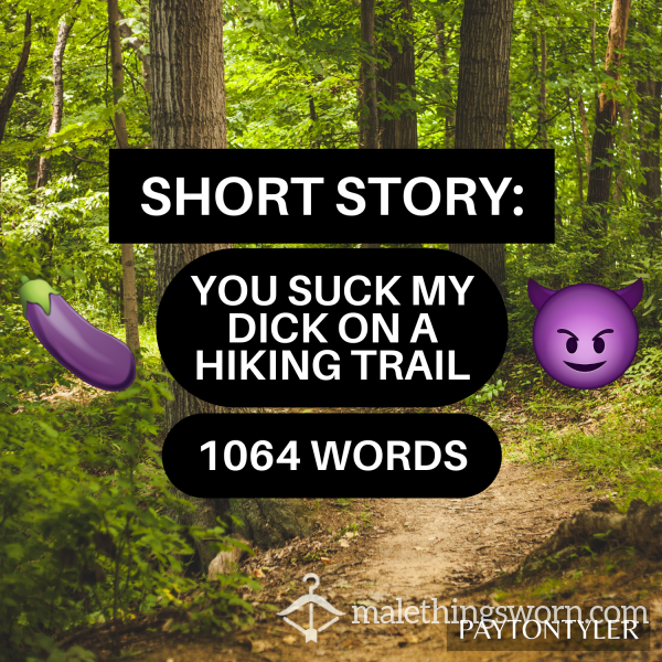 STORY: You Suck My Dick On A Hiking Trail (1000+ Words)