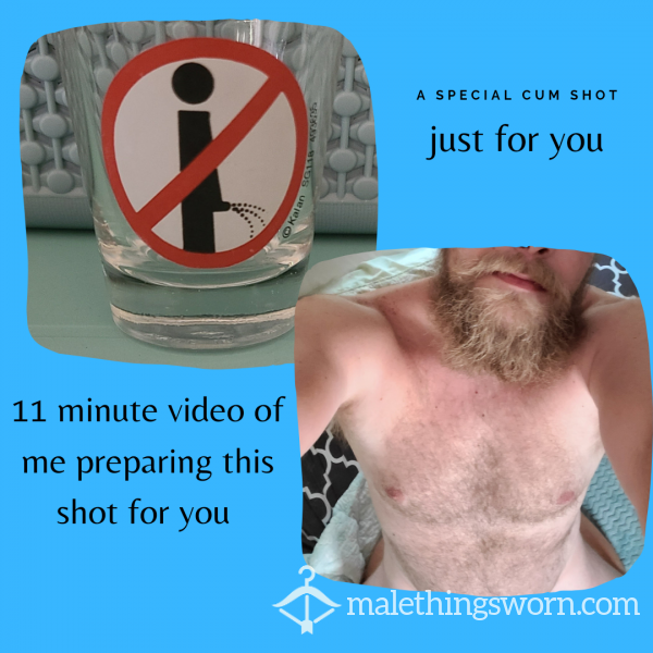 Video Of Me Preparing A Shot For You