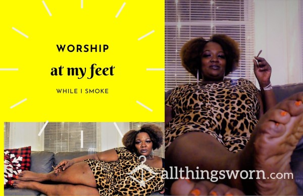 Worship At My Feet While I Smoke