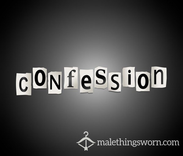 Your Personal Filthy Confessions.